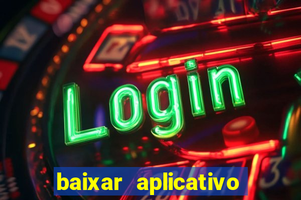 baixar aplicativo de jogos para ganhar dinheiro